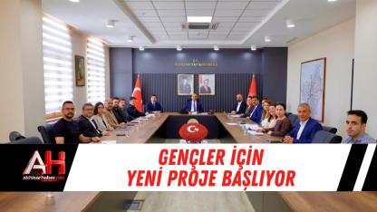Gençler İçin Yeni Proje Başlıyor