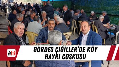 Gördes Çiğiller’de Köy Hayrı Coşkusu