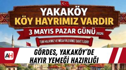 Gördes, Yakaköy’de Hayır Yemeği Hazırlığı