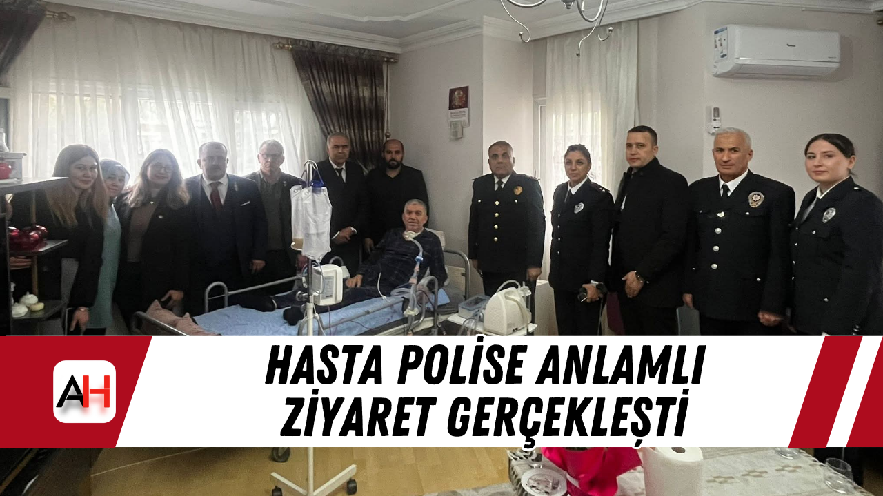 Hasta polise anlamlı ziyaret gerçekleşti