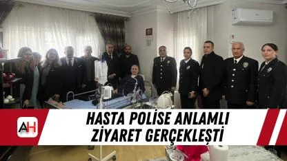 Hasta polise anlamlı ziyaret gerçekleşti