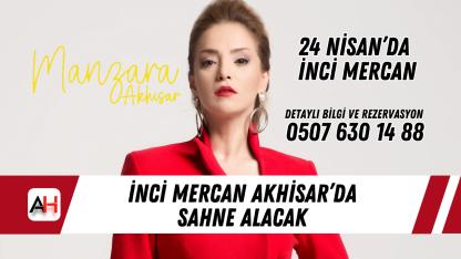 İnci Mercan Akhisar’da sahne alacak