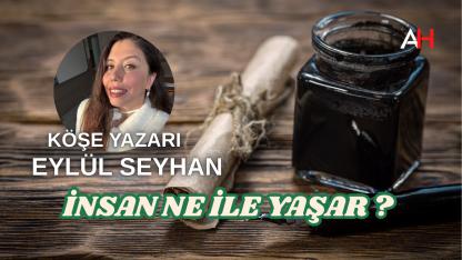 İnsan ne ile yaşar ?