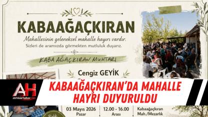Kabaağaçkıran’da Mahalle Hayrı Duyuruldu