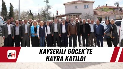 Kayserili Göcek’te hayra katıldı