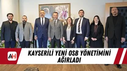 Kayserili yeni OSB yönetimini ağırladı