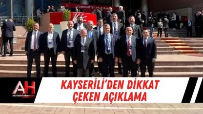 Kayserili’den Dikkat Çeken Açıklama