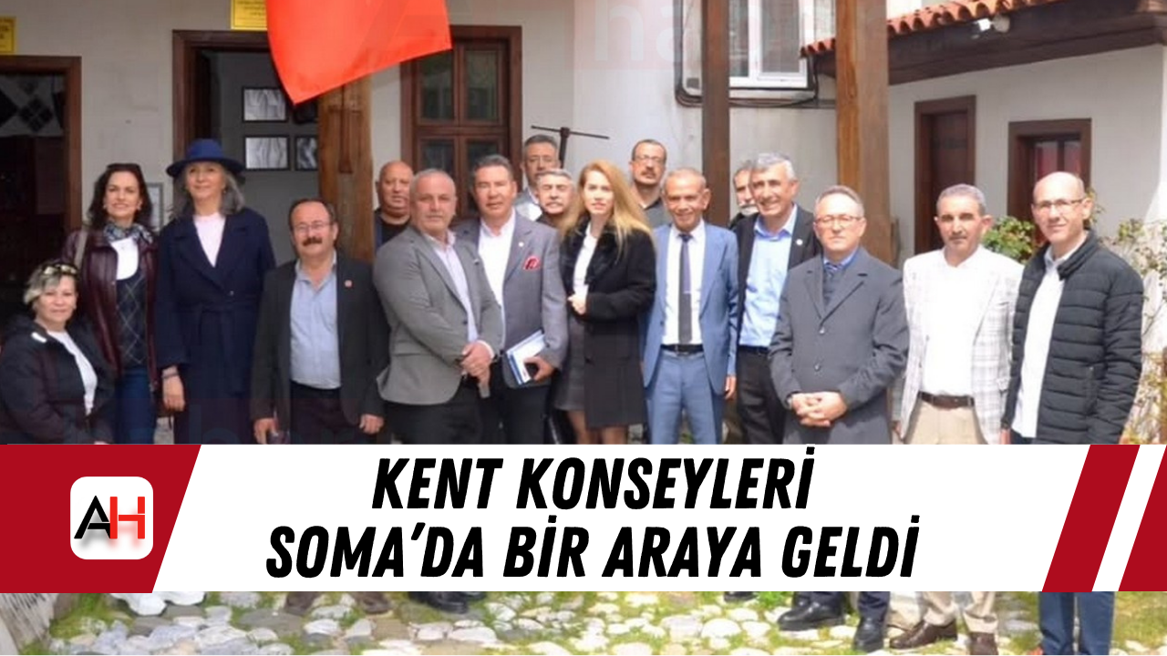 Kent Konseyleri Soma’da Bir Araya Geldi