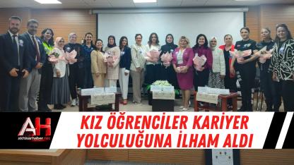 Kız Öğrenciler Kariyer Yolculuğuna İlham Aldı