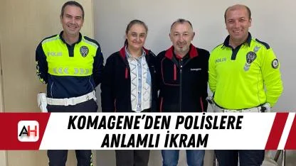 Komagene’den polislere anlamlı ikram