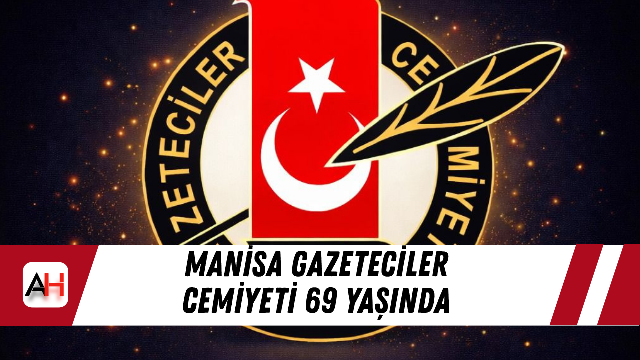Manisa Gazeteciler Cemiyeti 69 Yaşında
