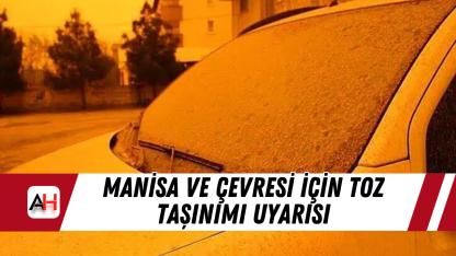 Manisa ve çevresi için toz taşınımı uyarısı