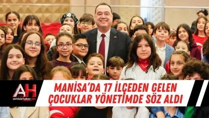 Manisa’da 17 ilçeden gelen çocuklar yönetimde söz aldı