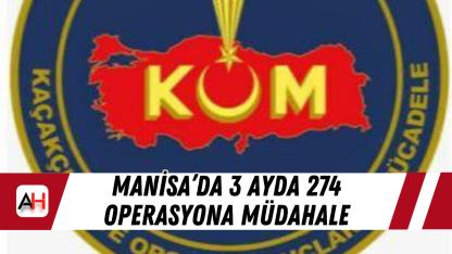 Manisa’da 3 ayda 274 operasyona müdahale