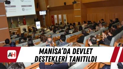 Manisa’da devlet destekleri tanıtıldı