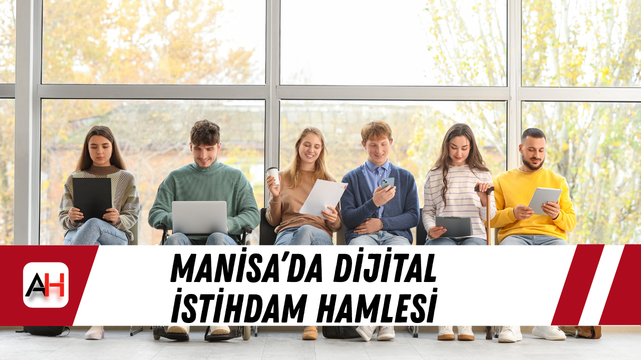 Manisa’da dijital istihdam hamlesi