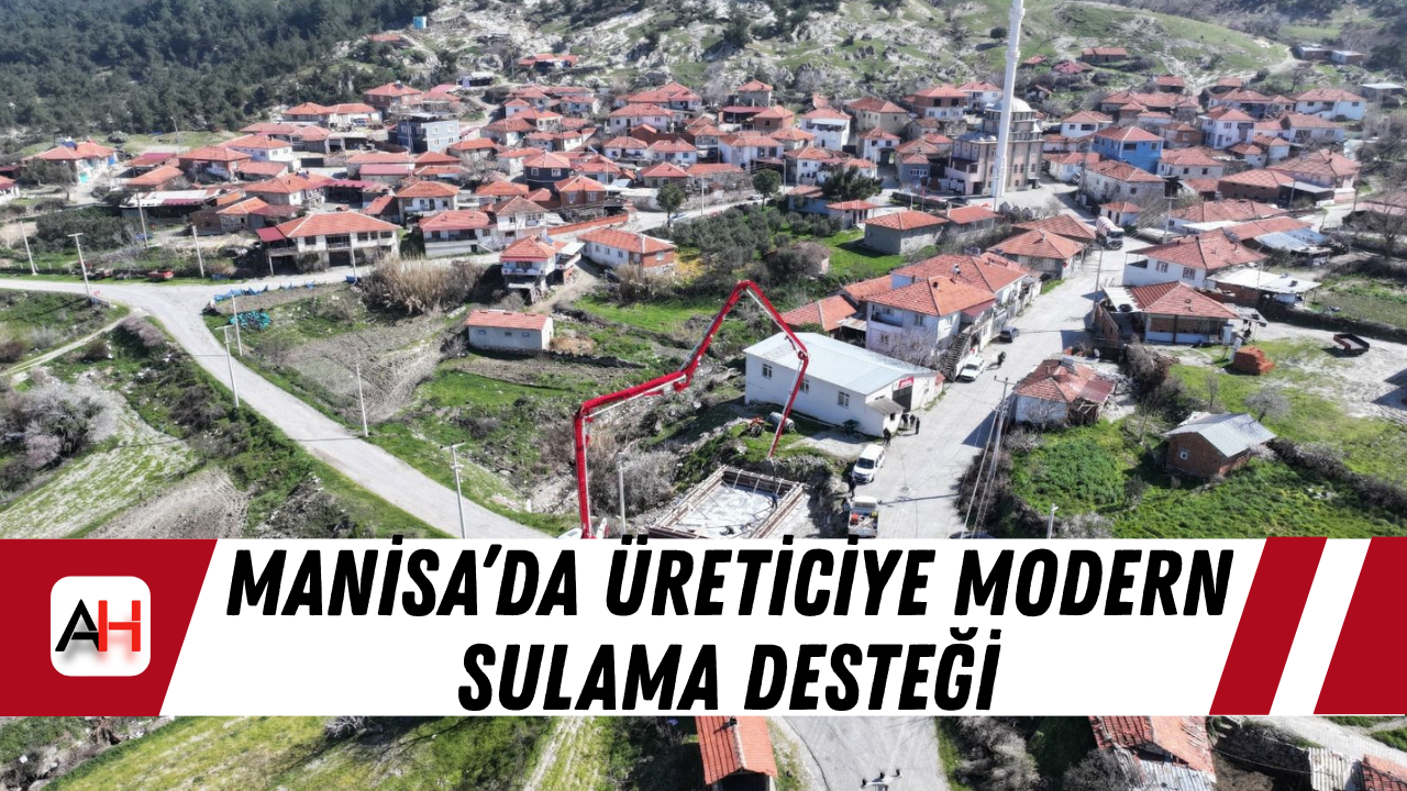 Manisa’da üreticiye modern sulama desteği