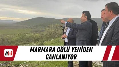 Marmara Gölü Yeniden Canlanıyor