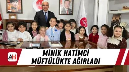 Minik Hatimci Müftülükte Ağırladı