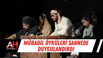 Mübadil Öyküleri sahnede duygulandırdı