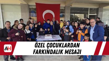 Özel çocuklardan farkındalık mesajı