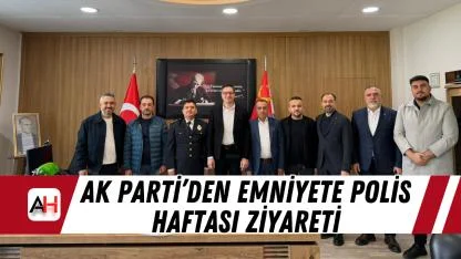 AK Parti’den Emniyete Polis Haftası Ziyareti