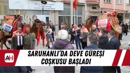 Saruhanlı’da Deve Güreşi Coşkusu Başladı