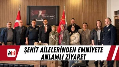 Şehit ailelerinden emniyete anlamlı ziyaret