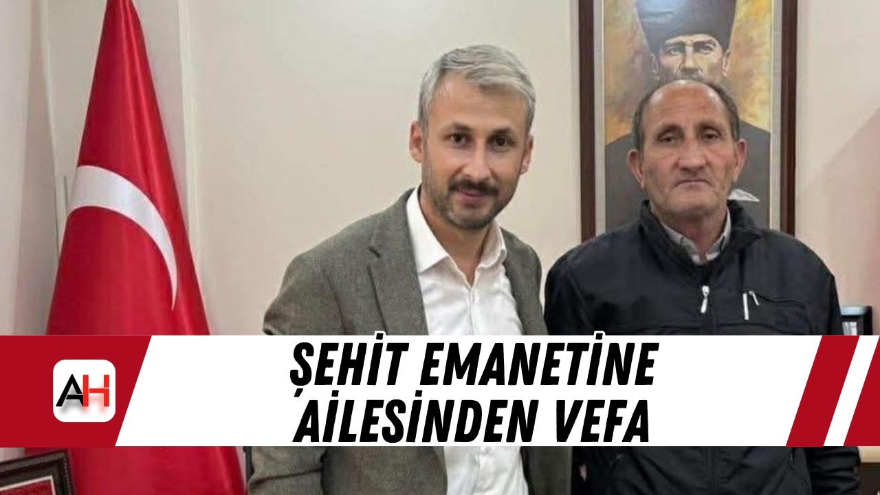 Şehit Emanetine Ailesinden Vefa