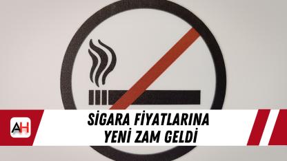Sigara fiyatlarına yeni zam geldi