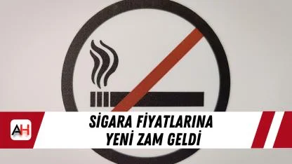 Sigara fiyatlarına yeni zam geldi