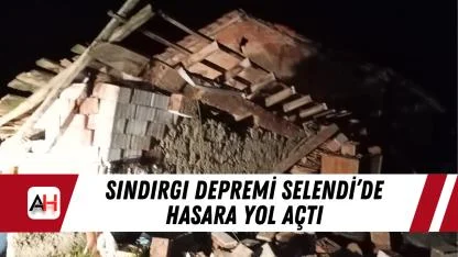 Sındırgı depremi Selendi’de hasara yol açtı