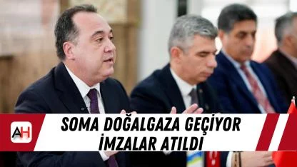Soma Doğalgaza Geçiyor İmzalar Atıldı