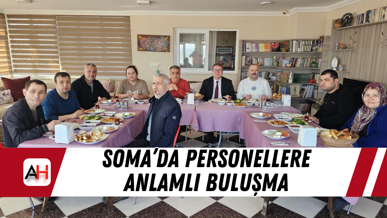 Soma’da personellere anlamlı buluşma