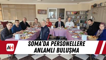 Soma’da personellere anlamlı buluşma