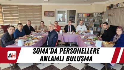 Soma’da personellere anlamlı buluşma