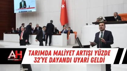 Tarımda maliyet artışı yüzde 32’ye dayandı uyarı geldi