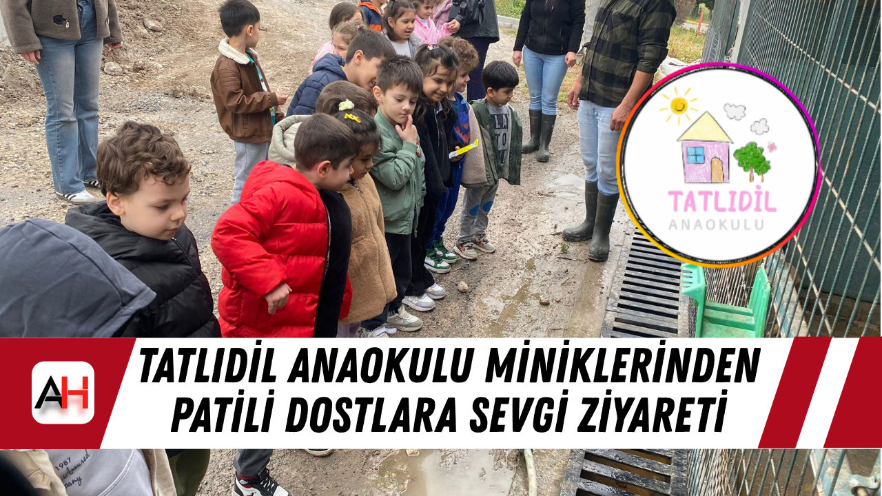 Tatlıdil Anaokulu Miniklerinden Patili Dostlara Sevgi Ziyareti