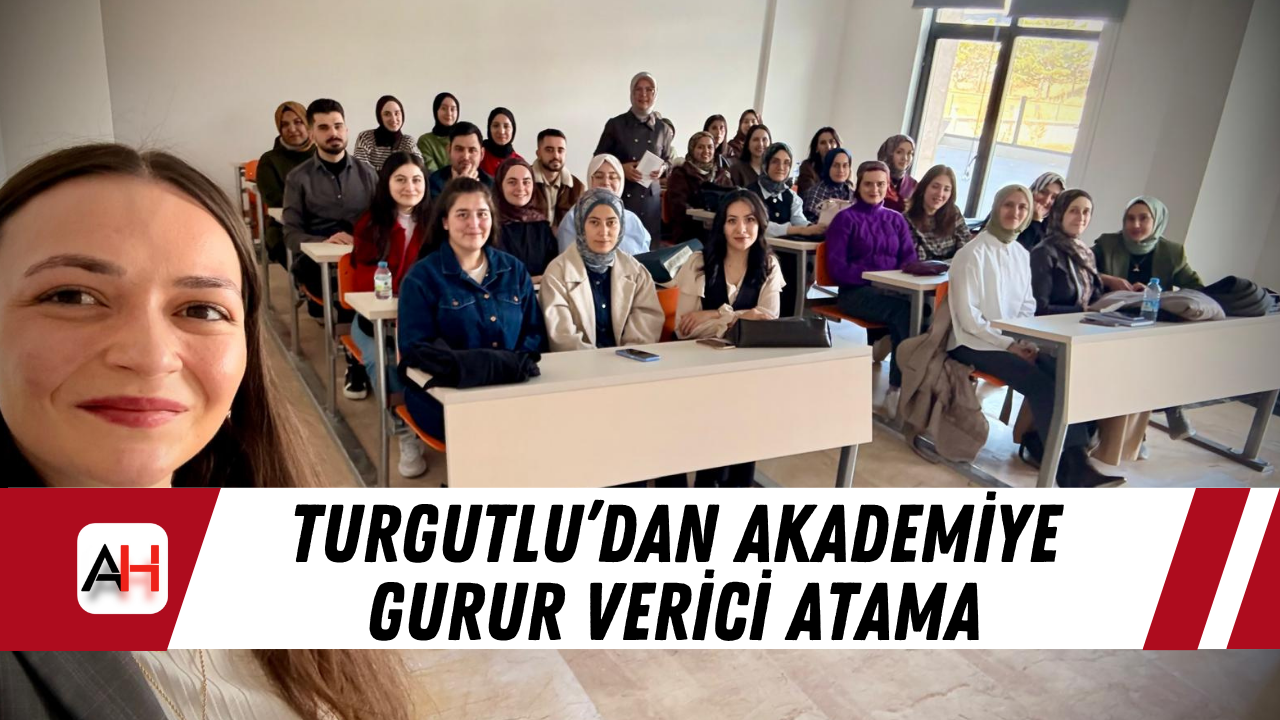 Turgutlu’dan akademiye gurur verici atama