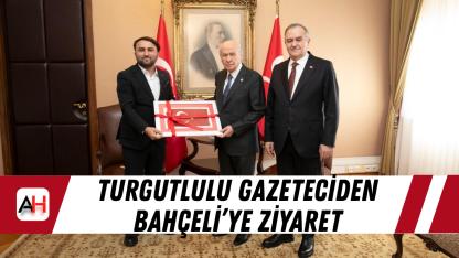 Turgutlulu gazeteciden Bahçeli’ye ziyaret