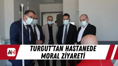 Turgut’tan Hastanede Moral Ziyareti