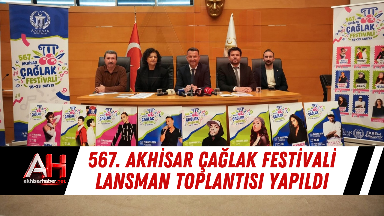 567. Akhisar Çağlak Festivali Lansman Toplantısı Yapıldı