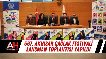 567. Akhisar Çağlak Festivali Lansman Toplantısı Yapıldı