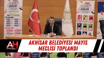 Akhisar Belediyesi Mayıs Meclisi Toplandı