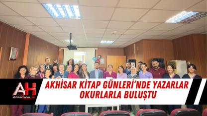 Akhisar Kitap Günleri’nde Yazarlar Okurlarla Buluştu