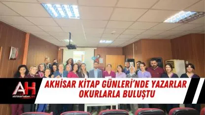 Akhisar Kitap Günleri’nde Yazarlar Okurlarla Buluştu