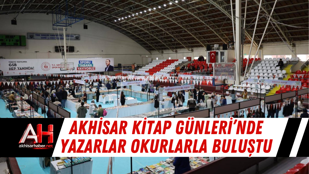 Akhisar Kitap Günleri’nde Yazarlar Okurlarla Buluştu