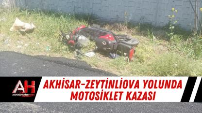 Akhisar-Zeytinliova Yolunda Motosiklet Kazası