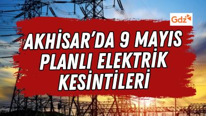 Akhisar’da 9 Mayıs 2026 Cumartesi Planlı Elektrik Kesintisi