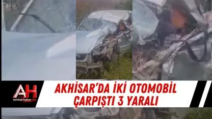 Akhisar’da iki otomobil çarpıştı 3 yaralı
